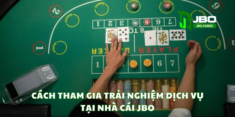 Cách tham gia trải nghiệm dịch vụ tại nhà cái JBO