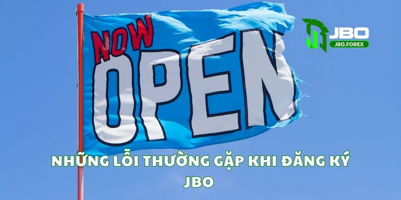 Những lỗi thường gặp khi đăng ký JBO Những lỗi thường gặp khi đăng ký JBO