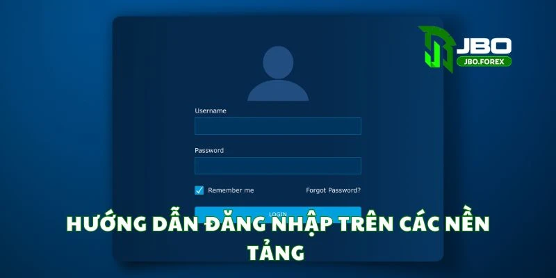 Hướng dẫn đăng nhập trên các nền tảng Hướng dẫn đăng nhập trên các nền tảng