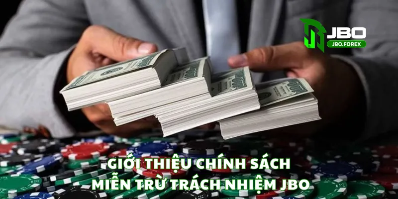 Giới thiệu chính sách miễn trừ trách nhiệm JBO Giới thiệu chính sách miễn trừ trách nhiệm JBO