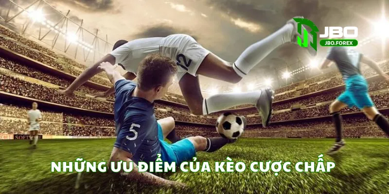 Những ưu điểm của kèo cược chấp Những ưu điểm của kèo cược chấp