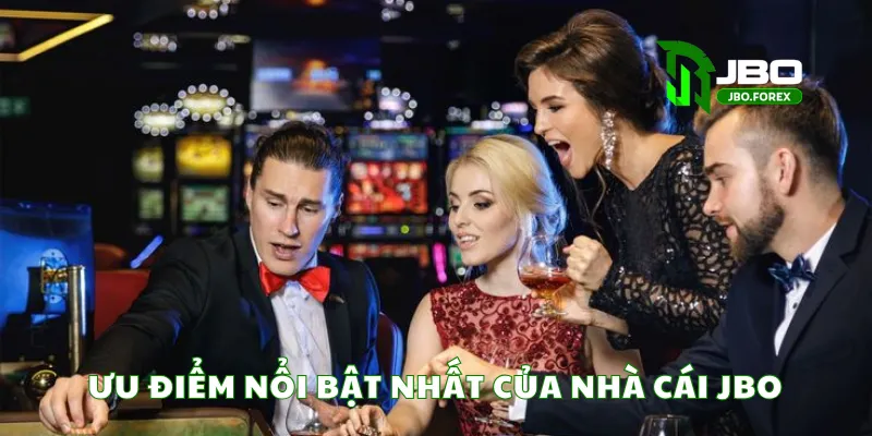 Ưu điểm nổi bật nhất của nhà cái JBO